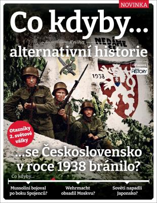 Co kdyby...se Československo v roce 1938 bránilo?